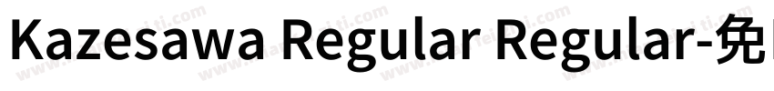 Kazesawa Regular Regular字体转换
